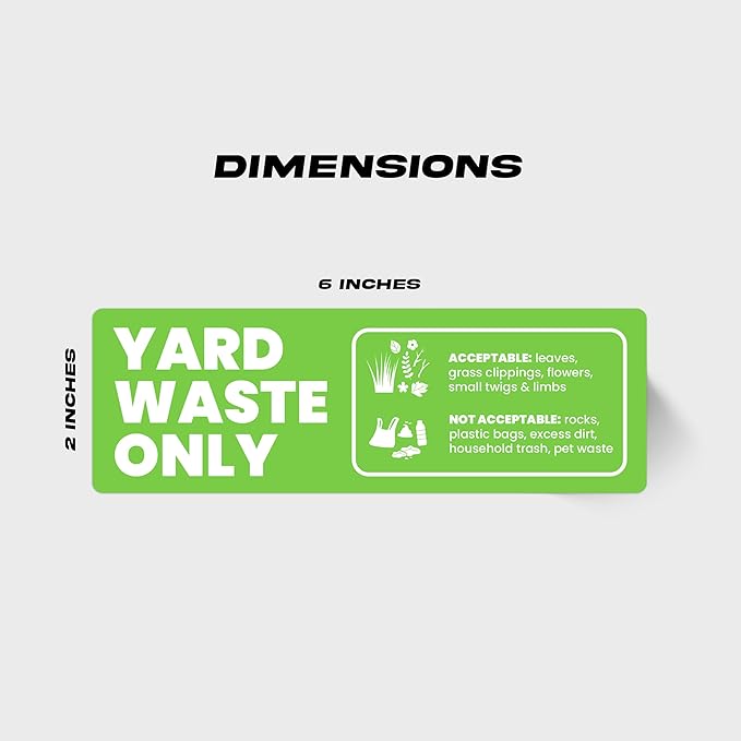 Yard Waste Sticker - Yard Waste Bin Sign - with Helpful Tips and Do & Don't Reminder - 3-5 Year Indoor/Outdoor Rated - Heavy Duty, Weather Proof, Ultra Durable - USA Made (6x2 inch), 20 Labels