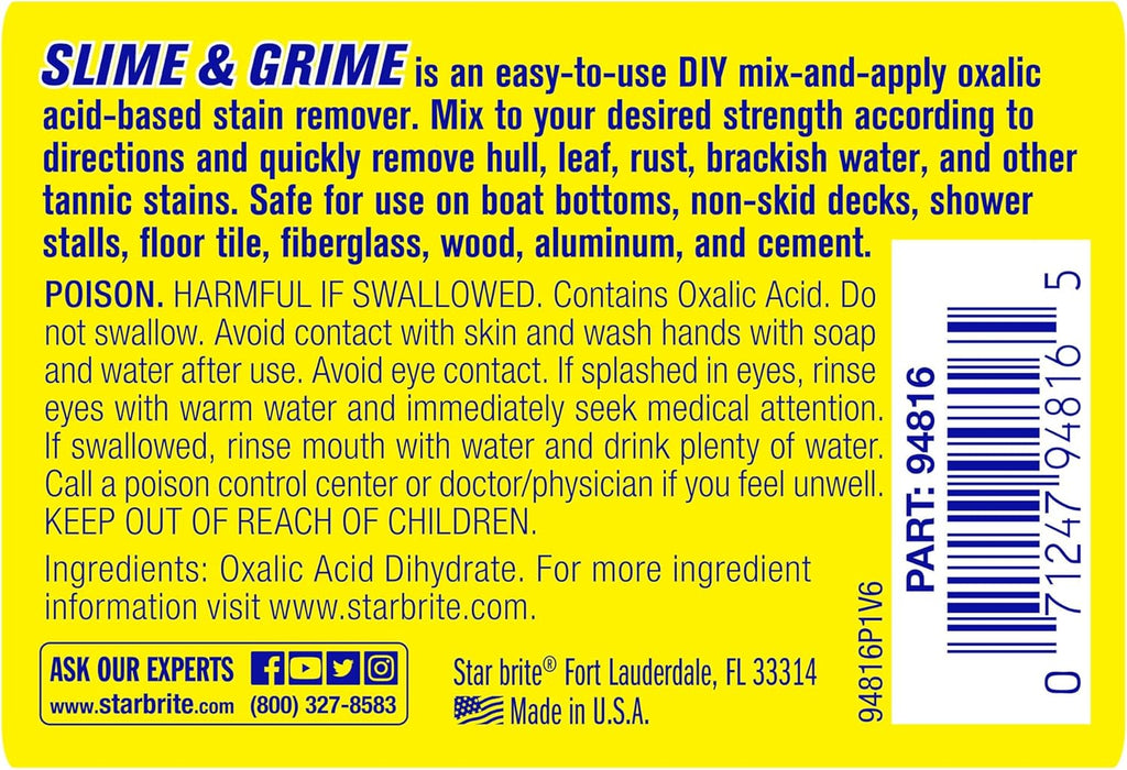 STAR BRITE Slime & Grime Stain Remover - Concentrate Makes 5 Gallons - Remove Tarnish, Rust & Tough Slimy Grimy Stains on Fiberglass, Metal, Wood, Cement, Tile, Decks & More - 16 OZ (094816)